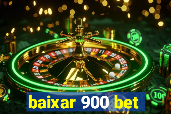 baixar 900 bet